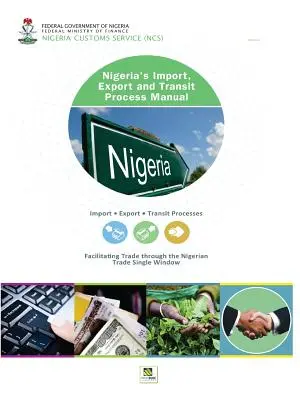 Manualul procesului de import, export și tranzit din Nigeria - Nigeria's Import, Export and Transit Process Manual