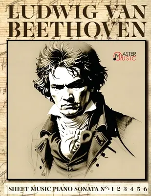 Ludwig Van Beethoven - Partituri: Piano Sonatas Numerele: 1-2-3-4-5-6 - Ludwig Van Beethoven - Sheet Music: Piano Sonatas Numbers: 1-2-3-4-5-6