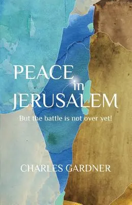 PACE ÎN IERUSALIM Dar bătălia nu s-a terminat încă! - PEACE IN JERUSALEM But the battle is not over yet!
