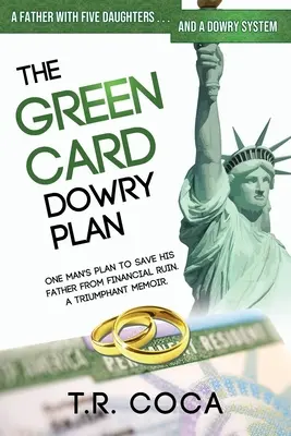 Planul de zestre al cărții verzi: O memorialistică triumfătoare a planului unui imigrant indian de a ocoli zestrea pentru cele cinci surori ale sale. - The Green Card Dowry Plan: A triumphant memoir of an Indian immigrant's plan to bypass dowries for his five sisters.