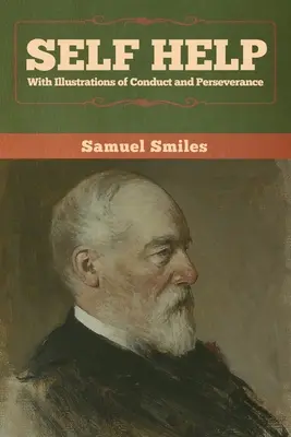 Autoajutor cu ilustrații de conduită și perseverență - Self Help with Illustrations of Conduct and Perseverance