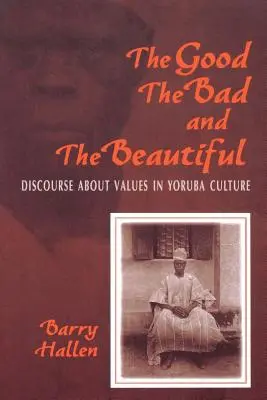 Binele, răul și frumosul: Discursul despre valori în cultura Yoruba - Good, the Bad, and the Beautiful: Discourse about Values in Yoruba Culture