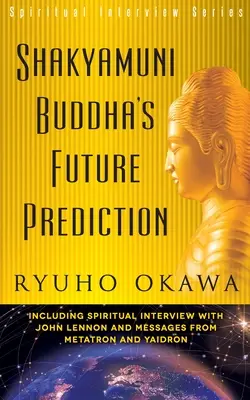Predicția viitorului lui Shakyamuni Buddha - Shakyamuni Buddha's Future Prediction