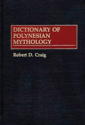 Dicționar de mitologie polineziană - Dictionary of Polynesian Mythology