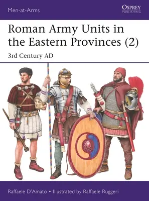 Unități ale armatei romane în provinciile orientale (2): Secolul III Ad - Roman Army Units in the Eastern Provinces (2): 3rd Century Ad