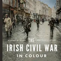 Războiul civil irlandez în culori - Irish Civil War in Colour