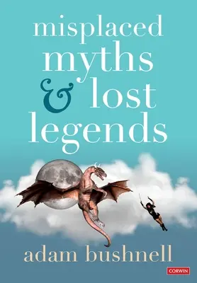 Mituri rătăcite și legende pierdute - Modele de texte și activități didactice pentru scrierea în învățământul primar - Misplaced Myths and Lost Legends - Model texts and teaching activities for primary writing
