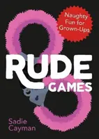 Rude Games - Distracție obraznică pentru adulți - Rude Games - Naughty Fun for Grown-Ups