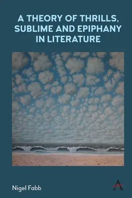 O teorie a fiorului, sublimului și epifaniei în literatură - A Theory of Thrills, Sublime and Epiphany in Literature