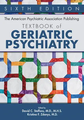 Asociația Americană de Psihiatrie Publishing Textbook of Geriatric Psychiatry - The American Psychiatric Association Publishing Textbook of Geriatric Psychiatry