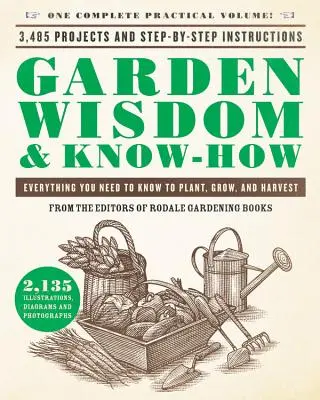 Garden Wisdom & Know-How: Tot ce trebuie să știți pentru a planta, cultiva și recolta - Garden Wisdom & Know-How: Everything You Need to Know to Plant, Grow, and Harvest