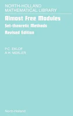Module aproape libere: Set-Theoretic Methods Volume 65 - Almost Free Modules: Set-Theoretic Methods Volume 65