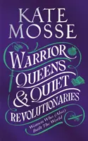 Regine războinice și revoluționari tăcuți - Warrior Queens & Quiet Revolutionaries