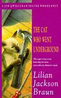 Cat Who Went Underground (The Cat Who... Mysteries, Book 9) - Un mister felin ingenios pentru iubitorii de pisici de pretutindeni - Cat Who Went Underground (The Cat Who... Mysteries, Book 9) - A witty feline mystery for cat lovers everywhere