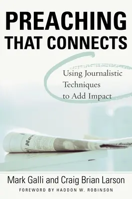 Predici care conectează: Utilizarea tehnicilor jurnaliștilor pentru a adăuga impact - Preaching That Connects: Using Techniques of Journalists to Add Impact