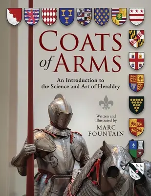 Steme de arme: o introducere în știința și arta heraldicii - Coats of Arms: An Introduction to The Science and Art of Heraldry