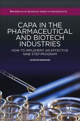 Capa în industriile farmaceutică și biotehnologică: Cum să implementați un program eficient în nouă etape - Capa in the Pharmaceutical and Biotech Industries: How to Implement an Effective Nine Step Program