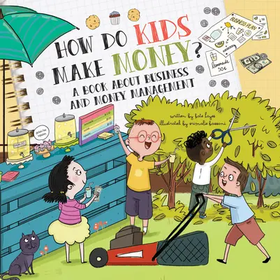 Cum fac copiii bani? O carte pentru tinerii antreprenori - How Do Kids Make Money?: A Book for Young Entrepreneurs