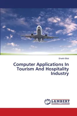 Aplicații informatice în turism și industria ospitalității - Computer Applications In Tourism And Hospitality Industry