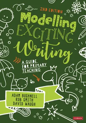 Modelling Exciting Writing: Un ghid pentru învățământul primar - Modelling Exciting Writing: A Guide for Primary Teaching