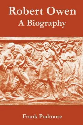 Robert Owen: O biografie - Robert Owen: A Biography