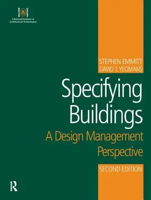 Specificarea clădirilor: O perspectivă a managementului proiectării - Specifying Buildings: A Design Management Perspective