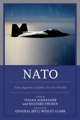 NATO: De la furnizor de securitate regională la furnizor de securitate globală - NATO: From Regional to Global Security Provider