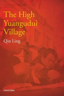 Satul High Yuangudui: Seriile de reducere a sărăciei Volumul doi - The High Yuangudui Village: Poverty Alleviation Series Volume Two