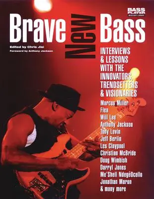 Brave New Bass: Interviuri și lecții cu inovatori, trendsetteri și vizionari - Brave New Bass: Interviews & Lessons with the Innovators, Trendsetters & Visionaries