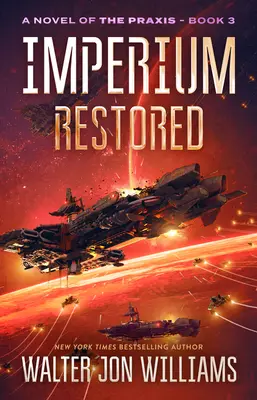 Imperium Restored: Un roman al lui Praxis - Imperium Restored: A Novel of the Praxis