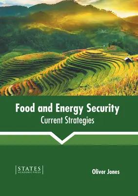 Securitate alimentară și energetică: Strategii actuale - Food and Energy Security: Current Strategies