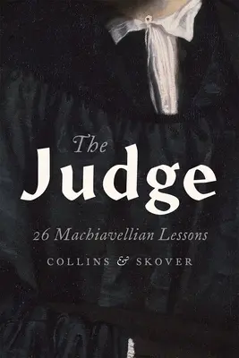Judecătorul: 26 de lecții machiavelice - Judge: 26 Machiavellian Lessons