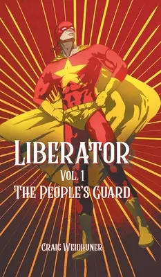 Liberator: Vol. 1 State Sponsored Hero