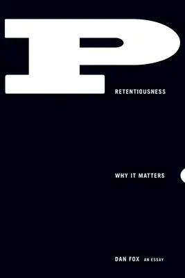 Pretențiozitatea: De ce contează - Pretentiousness: Why It Matters