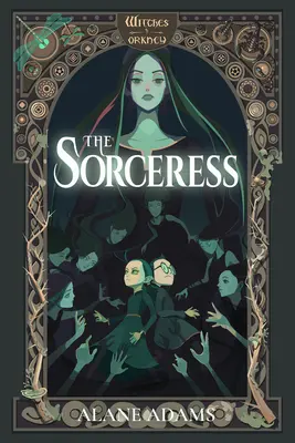 Vrăjitoarea: Vrăjitoarele din Orkney, Cartea 5 - The Sorceress: Witches of Orkney, Book 5