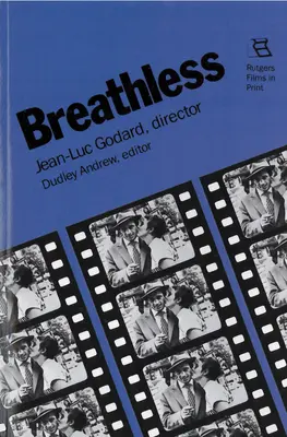 Fără suflare: Jean-Luc Godard, regizor - Breathless: Jean-Luc Godard, Director