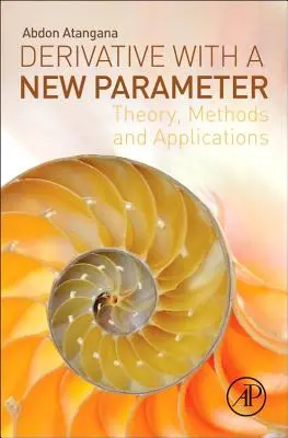 Derivate cu un nou parametru: Teorie, metode și aplicații - Derivative with a New Parameter: Theory, Methods and Applications