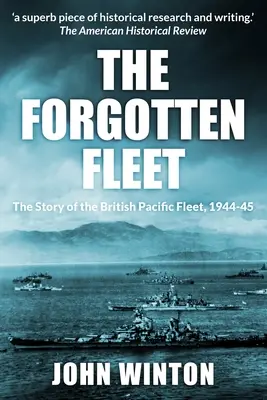 Flota uitată: Povestea flotei britanice din Pacific, 1944-1945 - The Forgotten Fleet: The Story of the British Pacific Fleet, 1944-45