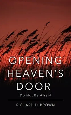 Deschiderea ușii Raiului: Nu vă fie frică. - Opening Heaven's Door: Do Not Be Afraid.