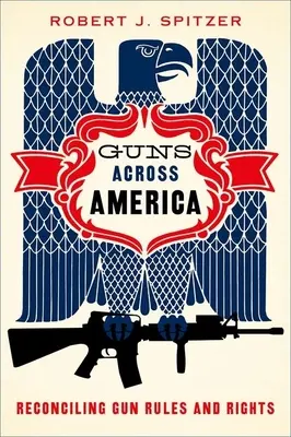 Guns Across America: Reconcilierea normelor și drepturilor privind armele - Guns Across America: Reconciling Gun Rules and Rights