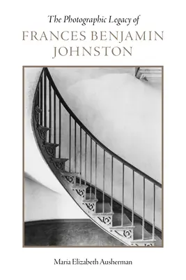 Moștenirea fotografică a lui Frances Benjamin Johnston - The Photographic Legacy of Frances Benjamin Johnston