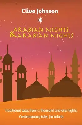 Arabian Nights & Arabian Nights: Povești tradiționale din o mie și una de nopți, Povești contemporane pentru adulți - Arabian Nights & Arabian Nights: Traditional tales from a thousand and one nights, Contemporary tales for adults