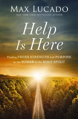 Ajutorul este aici: Găsirea unei noi forțe și a unui nou scop în puterea Duhului Sfânt - Help Is Here: Finding Fresh Strength and Purpose in the Power of the Holy Spirit