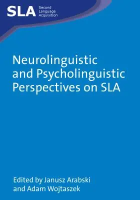 Perspective neurolingvistice și psiholingvistice asupra sla - Neurolinguistic and Psycholinguistic Perspectives on Sla