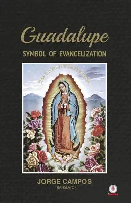 Guadalupe: Simbol al evanghelizării - Guadalupe: Symbol of Evangelization