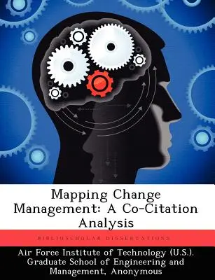 Cartografierea managementului schimbării: O analiză a co-citării - Mapping Change Management: A Co-Citation Analysis