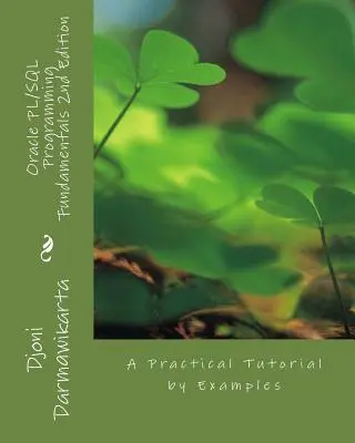 Oracle PL/SQL Programming Fundamentals 2nd Edition: Un tutorial practic prin exemple - Oracle PL/SQL Programming Fundamentals 2nd Edition: A Practical Tutorial by Examples