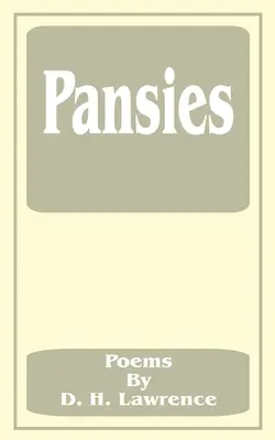 Panseluțe: Poezii de D. H. Lawrence - Pansies: Poems by D. H. Lawrence