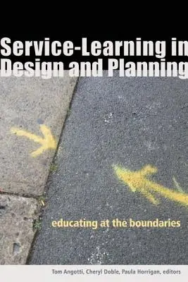 Service-Learning în proiectare și planificare: Educarea la granițe - Service-Learning in Design and Planning: Educating at the Boundaries