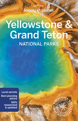 Lonely Planet Parcuri naționale Yellowstone și Grand Teton 7 - Lonely Planet Yellowstone & Grand Teton National Parks 7